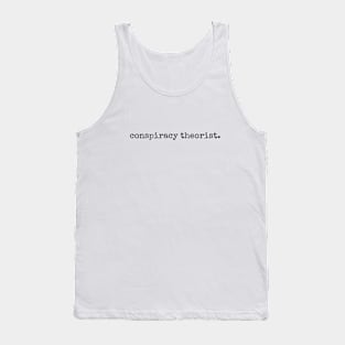 Conspiracy Theorist Tank Top